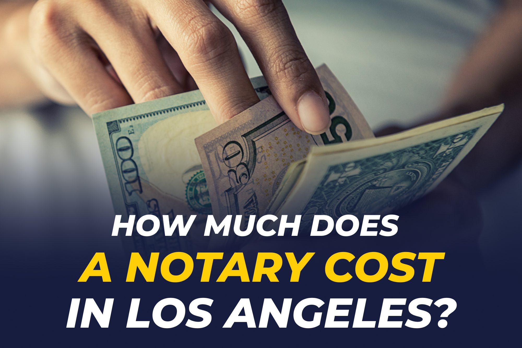 Complete Guide to Notary Costs in Los Angeles for Mobile and Emergency